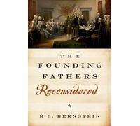 R. B. Bernstein The Founding Fathers Reconsidered (Poche)