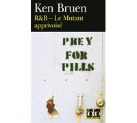 R&B - Le Mutant apprivoisé Une enquête des inspecteurs Roberts & Brant - Ken Bruen - Gallimard - Poche - Roman