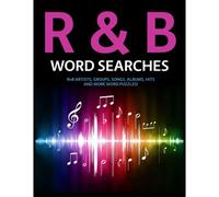R&b Word Searches: Rnb Artists, Groups, Songs, Albums, Hits And More Word Puzzles!