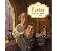 R. C. Sproul The Barber Who Wanted to Pray (Relié)