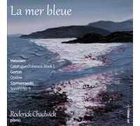 R. Chadwick - Mer Bleue/Catalogue d Oiseaux/Ondine/Sonata 3