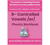 R-Controlled Vowel /er/ Phonics Workbook: Science of Reading Aligned Practice for Decoding, Spelling & Fluency: Includes phoneme mapping, decoding ... practice, sentence writing for Grade 1,2,3,4