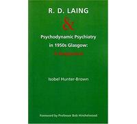 R.D. Laing And Psychodynamic Psychiatry In 1950s Glasgow