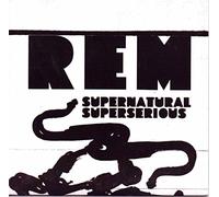 R.E.M. - Supernatural Superserious/Airliner