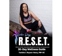R.E.S.E.T 30-Day Wellness Guide: Restore, Eat Well, Sleep/Stress Management, Exercise, and Transformation