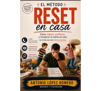 R.E.S.E.T CASA: Cómo entender la conducta infantil y bajar el caos en familias reales