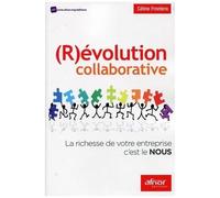 (R)Évolution Collaborative - La Richesse De Votre Entreprise C'est Le Nous