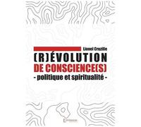 (R)Évolution De Conscience(S) - Politique Et Spiritualité