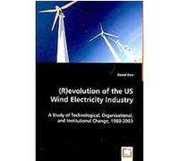 (R)evolution of the US Wind Electricity Industry Daniel Etra (Auteur)