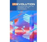 (R)Evolution: Organizations And The Dynamics Of The Environment