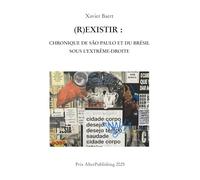 (R)EXISTIR :: CHRONIQUE DE SÃO PAULO ET DU BRÉSIL SOUS L’EXTRÊME-DROITE (2021-2023)