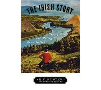 R. F. Foster The Irish Story (Poche)