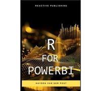 R for PowerBI Master Advanced Data Analytics and Custom Visualizations in Power BI with R A Comprehensive Guide to Data Visualization - Amazon Digital Ser Amazon Digital Services LLC KDPAmazon Digital