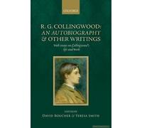 R. G. Collingwood: An Autobiography And Other Writings: With Essays On Collingwood's Life And Work