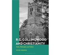 R.G. Collingwood and Christianity - Peter Johnson - Bloomsbury Publishing PLC - Livre en Anglais - Hardback Peter JohnsonPeter Johnson (Auteur)