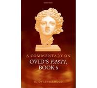 R. Joy Littlewood A Commentary on Ovid's Fasti, Book 6 (Relié)