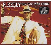 R. Kelly - Did You Ever Think / 3 Titres
