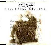 R. Kelly - I Can't Sleep Baby (If I)