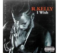 R Kelly - I Wish / Bad Man
