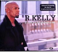 R Kelly - IF I COULD TURN BACK THE HANDS OF TIME