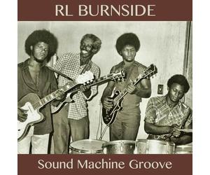 R.L. Burnside - Sound Machine Groove