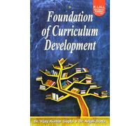 R. Lall Foundation of Curriculum Development by Dr. Vijay Kumar Gupta and Dr. Anjali Dutta, Educational Publishers Since 1991