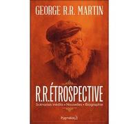 R.R.Étrospective: Scénarios inédits, nouvelles, biographie