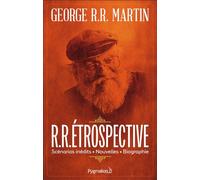 R.R.Étrospective: Scénarios inédits, nouvelles, biographie