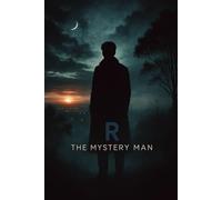 R the mystery man: The truth is closer than you think,so Guess...