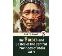 R.V. Russell The Tribes and Castes of the Central Provinces of India (Poche)