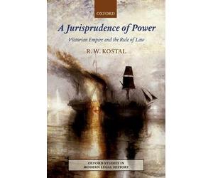 R.W. Kostal A Jurisprudence of Power (Relié)