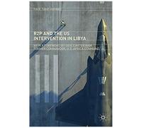 R2p And The Us Intervention In Libya