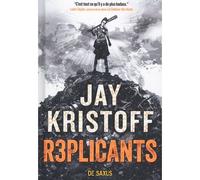 R3PLICANTS (relié) - Tome 01 Humanité 3.0 - Jay Kristoff - De Saxus Eds - relié - Roman