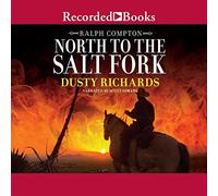 Ra h Compton North to the Salt Fork : A Ra h Compton Novel (The Ra h Compton Novels)