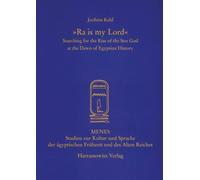 Ra is My Lord: Searching for the Rise of the Sun God at the Dawn of Egyptian History