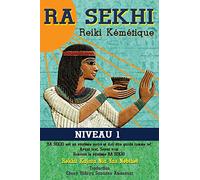 Ra Sekhi Reiki Kemetique: Niveau 1