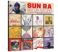 Ra, Sun - Sun Ra: Art on Saturn: The Album Cover Art of Sun Ra's Saturn Label