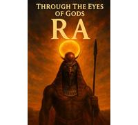 Ra: Through The Eyes of The Sun