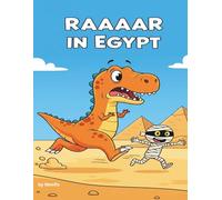 Raaaar in Egypt: An Ancient Egyptian Comic and Coloring Book for Kids and Adults