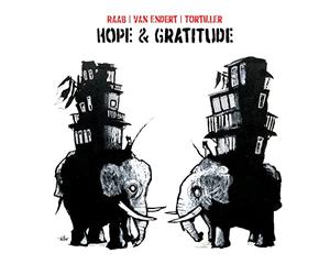 Raab - Tortiller - van Endert - Hope & Gratitude / Raab - Tortiller - Van Endert