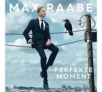 Raabe, Max - Der Perfekte Moment..