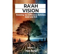 Ra'ah Vision: Knowing the Difference Between Good and Evil Volume 2