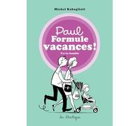 Rabagliati, Michel - Paul Formule vacances!, tome 2. La famille: La famille
