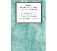 Rabbi Abraham Isaac Kook and Jewish Spirituality Lawrence J. Kaplan (Auteur)