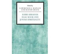 Rabbi Abraham Isaac Kook and Jewish Spirituality Lawrence J. Kaplan (Auteur)