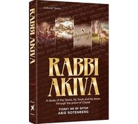 Rabbi Akiva A study of the Tanna, his Torah and his times through the prism of Chazal