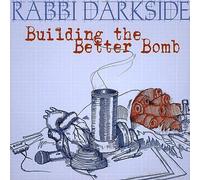 Rabbi Darkside - Building The Better Bomb