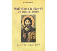 Rabbi Iéshoua de Nazareth : Une pédagogie globale - Du texte écrit au geste global