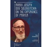 Rabbi Joseph Dov Soloveitchik on the Experience of Prayer