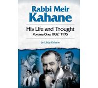 Rabbi Meir Kahane: His Life and Thought - Volume One: 1932-1975 1st Edition by Kahane, Libby (2008) Hardcover